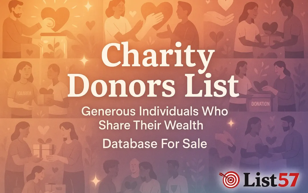 Charity Donors List Generous Individuals Who Share Their Wealth Database For Sale