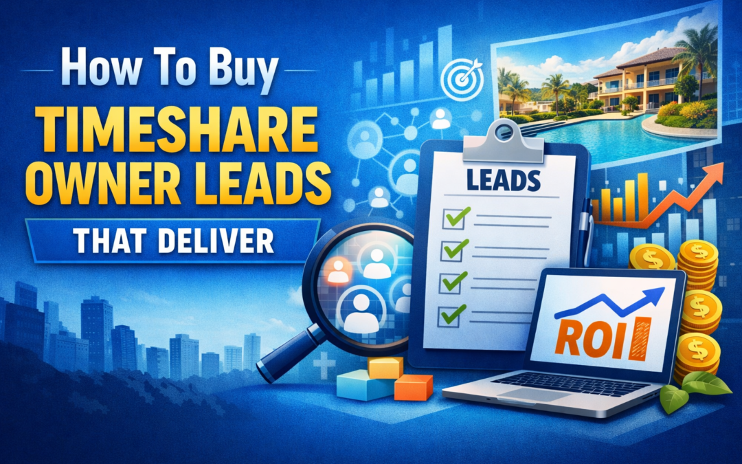 How To Buy Timeshare Owner Leads That Deliver